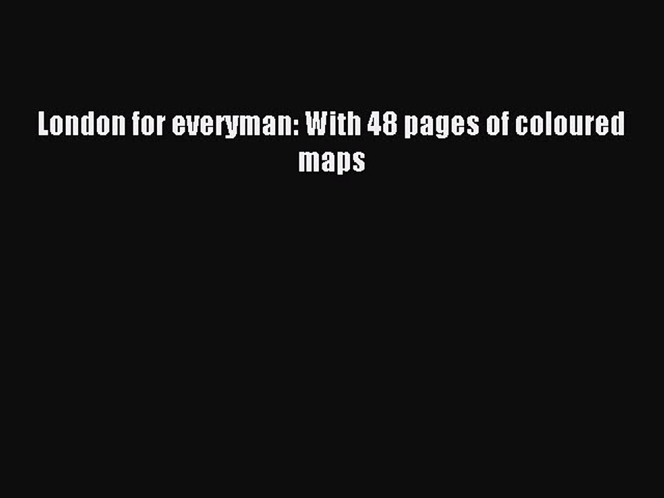 Read London for everyman: With 48 pages of coloured maps Ebook Free