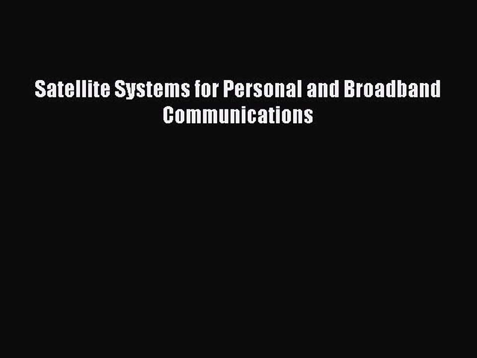 Download Satellite Systems for Personal and Broadband Communications PDF Free