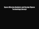 Download Space Mission Analysis and Design (Space Technology Library) PDF Free