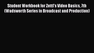 PDF Student Workbook for Zettl's Video Basics 7th (Wadsworth Series in Broadcast and Production)