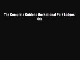 Read The Complete Guide to the National Park Lodges 6th Ebook Free