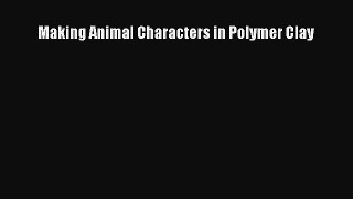 Download Making Animal Characters in Polymer Clay PDF Free