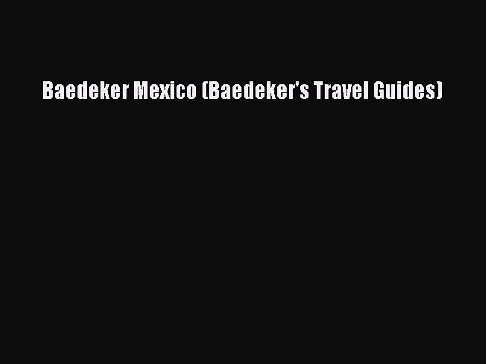 Read Baedeker Mexico (Baedeker's Travel Guides) PDF Online