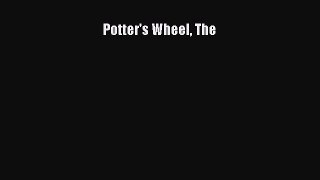 Read Potter's Wheel The Ebook Free