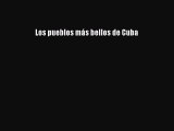 Download Los pueblos más bellos de Cuba Ebook Online