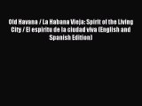 Read Old Havana / La Habana Vieja: Spirit of the Living City / El espiritu de la ciudad viva