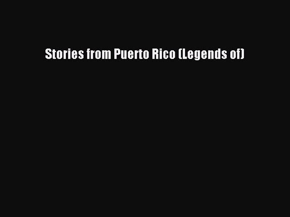 Read Stories from Puerto Rico (Legends of) Ebook Free