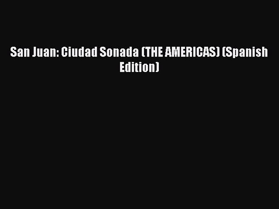 Read San Juan: Ciudad Sonada (THE AMERICAS) (Spanish Edition) Ebook Free