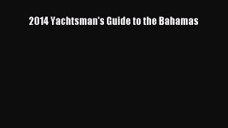 Read 2014 Yachtsman's Guide to the Bahamas Ebook Free