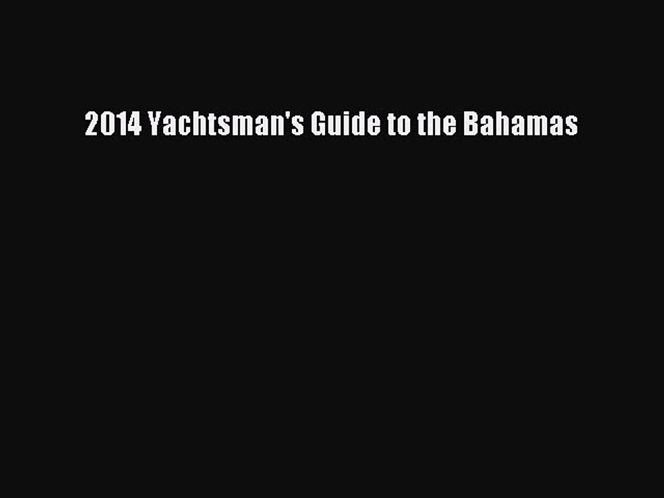 Read 2014 Yachtsman's Guide to the Bahamas Ebook Free