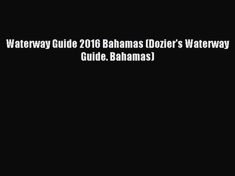 Read Waterway Guide 2016 Bahamas (Dozier's Waterway Guide. Bahamas) Ebook Free