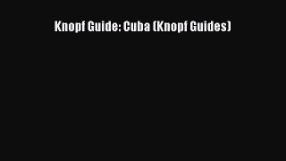 Read Knopf Guide: Cuba (Knopf Guides) Ebook Free