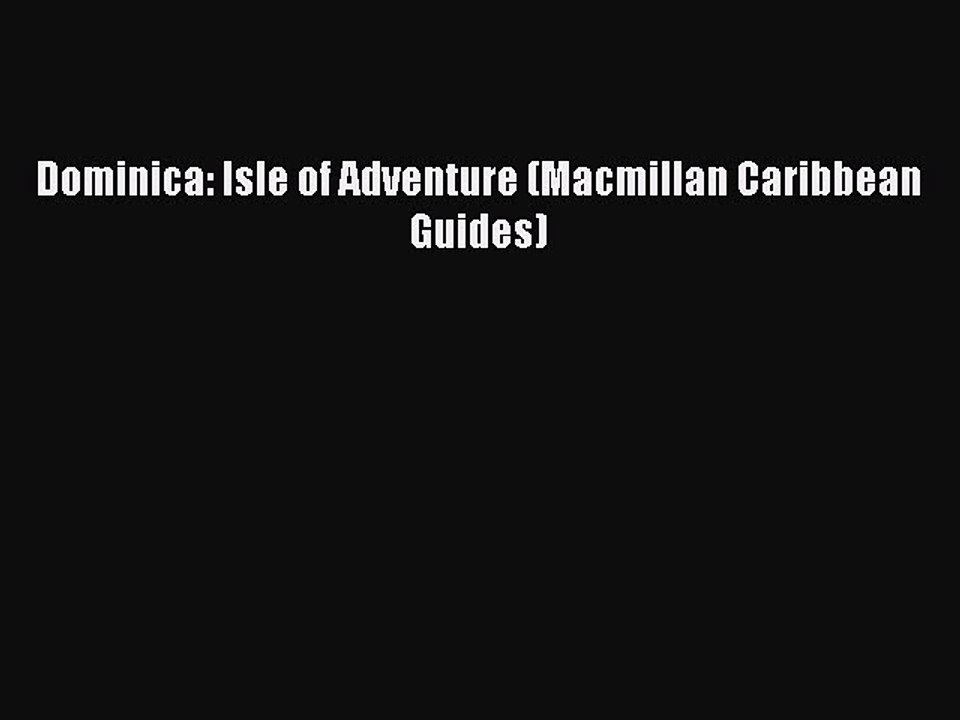 Read Dominica: Isle of Adventure (Macmillan Caribbean Guides) Ebook Free