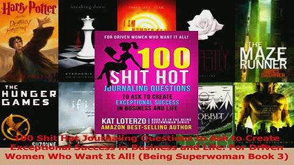 PDF  100 Shit Hot Journaling Questions to Ask to Create Exceptional Success in Business and Download Full Ebook