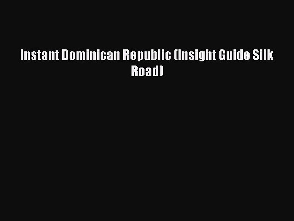 Read Instant Dominican Republic (Insight Guide Silk Road) Ebook Free