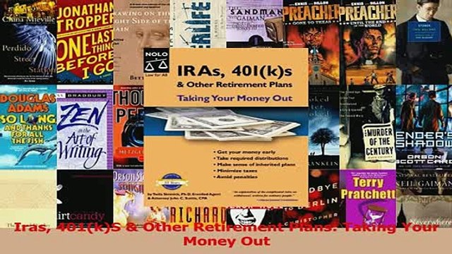 Read Iras 401kS Other Retirement Plans Taking Your Money Out Ebook Free