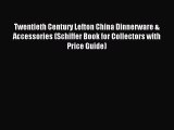 Read Twentieth Century Lefton China Dinnerware & Accessories (Schiffer Book for Collectors