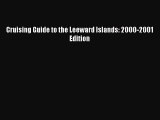 Read Cruising Guide to the Leeward Islands: 2000-2001 Edition Ebook Free