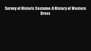 Read Survey Of Historic Costume: A History Of Western Dress Ebook