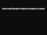 Read Kiseto and Setoguro (Famous Ceramics of Japan) Ebook Free
