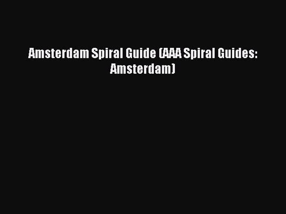 Read Amsterdam Spiral Guide (AAA Spiral Guides: Amsterdam) Ebook Free