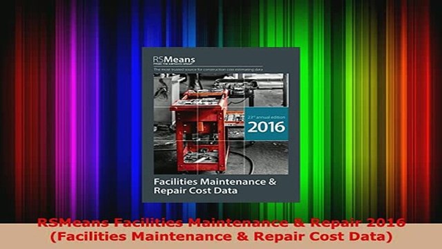 Download RSMeans Facilities Maintenance Repair 2016 Facilities Maintenance Repair Cost Data Download Online