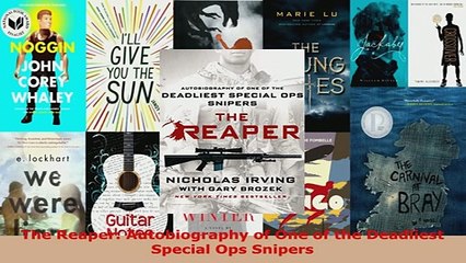 PDF  The Reaper Autobiography of One of the Deadliest Special Ops Snipers  EBook