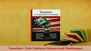 Download  Taxation 21st Century Issues and Challenges PDF Book Free