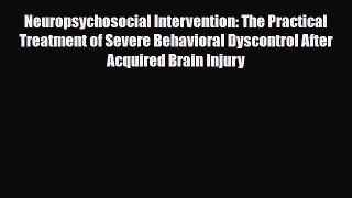 Read ‪Neuropsychosocial Intervention: The Practical Treatment of Severe Behavioral Dyscontrol