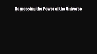 Download ‪Harnessing the Power of the Universe‬ PDF Online