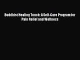 Read Buddhist Healing Touch: A Self-Care Program for Pain Relief and Wellness Ebook Free