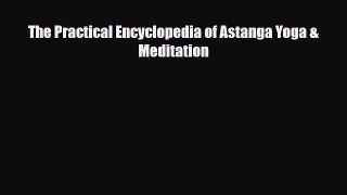 Read ‪The Practical Encyclopedia of Astanga Yoga & Meditation‬ PDF Free