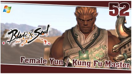Blade and Soul 【PC】 #52 「Female Yun │ Kung Fu Master」
