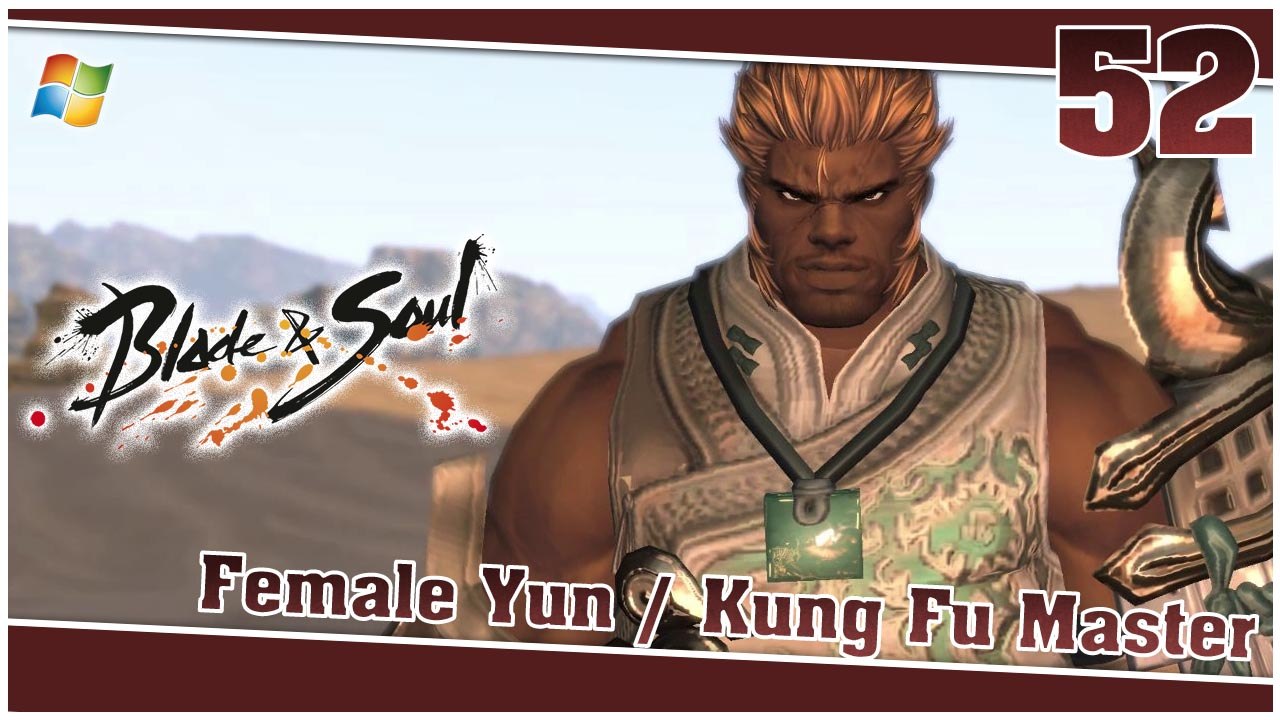 Blade and Soul 【PC】 #52 「Female Yun │ Kung Fu Master」