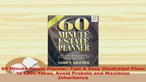 Download  60 Minute Estate Planner Fast  Easy Illustrated Plans to Save Taxes Avoid Probate and Read Online