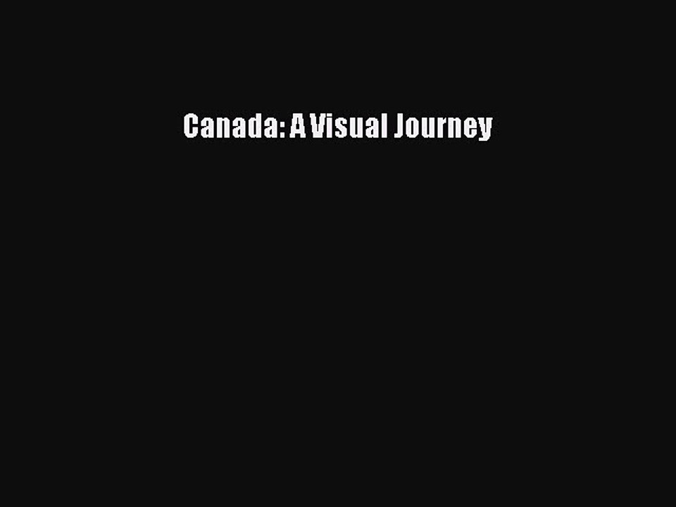 Read Canada: A Visual Journey PDF Online