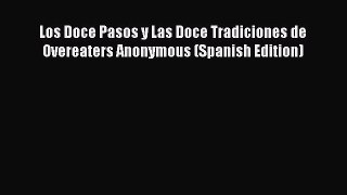 Download Los Doce Pasos y Las Doce Tradiciones de Overeaters Anonymous (Spanish Edition) Free