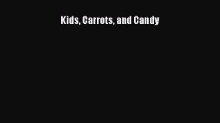 Download Kids Carrots and Candy Free Books