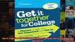 Get It Together for College A Planner to Help You Get Organized and Get In