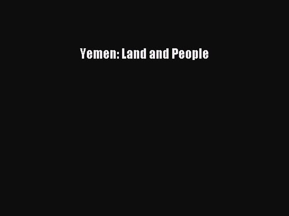 Download Yemen: Land and People PDF Online