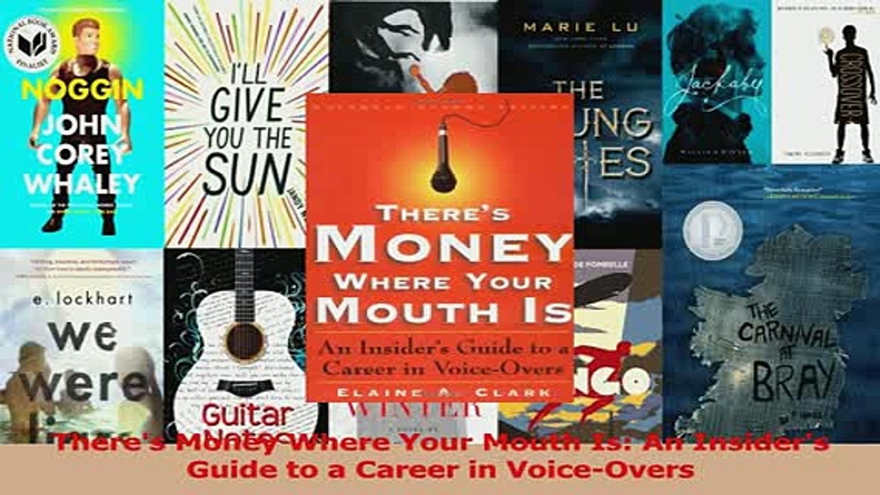 Read  Theres Money Where Your Mouth Is An Insiders Guide to a Career in VoiceOvers Ebook Free