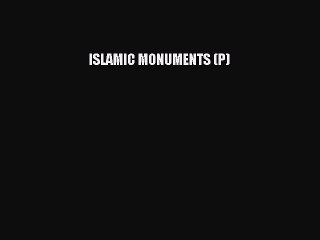 Read ISLAMIC MONUMENTS (P) Ebook Free