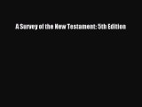 [PDF] A Survey of the New Testament: 5th Edition [Read] Full Ebook