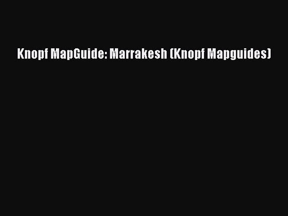 Read Knopf MapGuide: Marrakesh (Knopf Mapguides) Ebook Free
