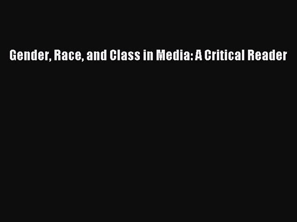 Read Gender Race and Class in Media: A Critical Reader Ebook Free