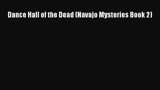 Download Dance Hall of the Dead (Navajo Mysteries Book 2)  Read Online