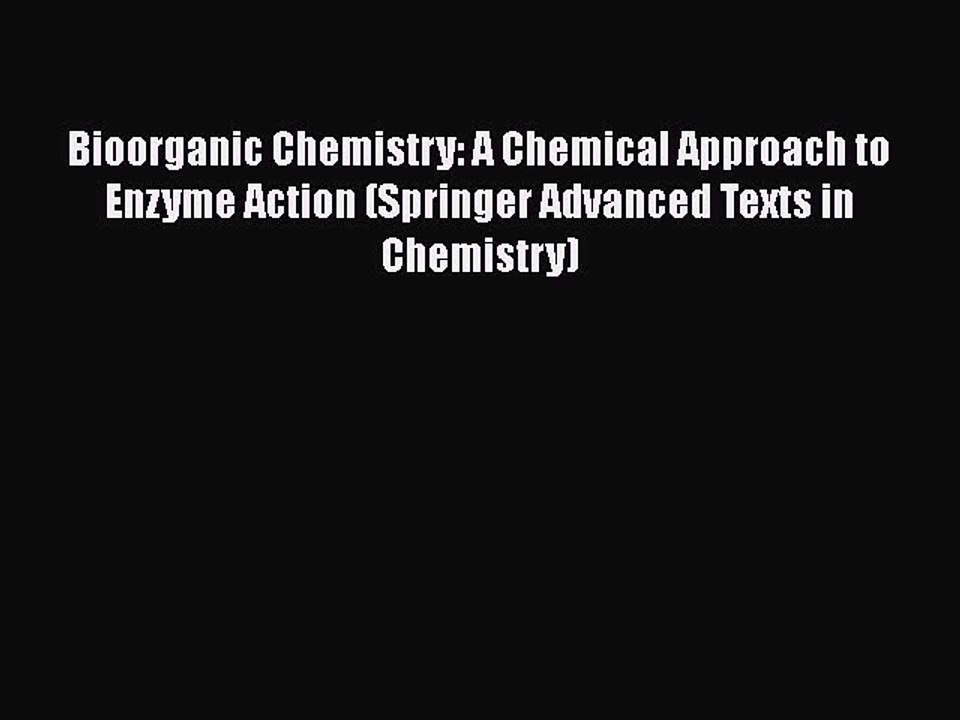 PDF Bioorganic Chemistry: A Chemical Approach to Enzyme Action (Springer Advanced Texts in