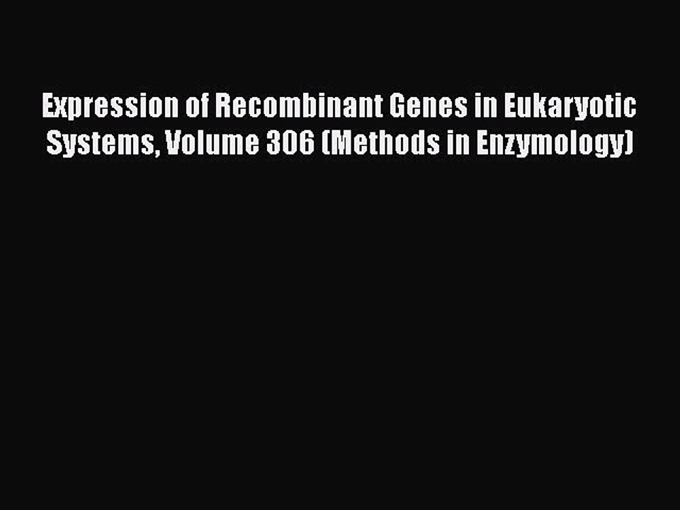 Download Expression of Recombinant Genes in Eukaryotic Systems Volume 306 (Methods in Enzymology)