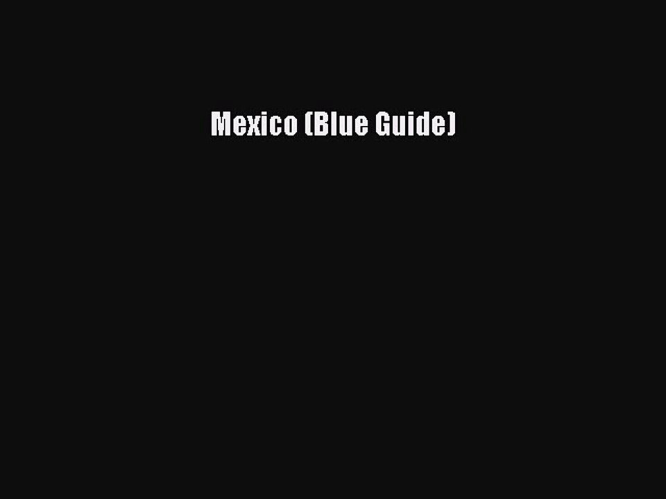 Download Mexico (Blue Guide) Ebook Free