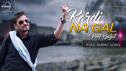 Kardi Na Gal ( Audio Song )  Veet Baljit Latest Punjabi Song 2016